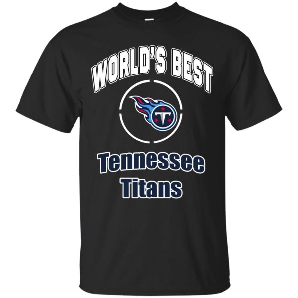 Amazing World’s Best Dad Tennessee Titans T Shirt