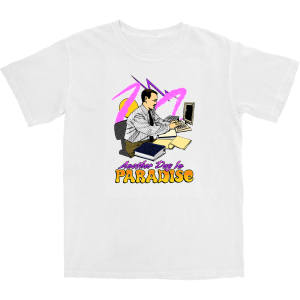 Another Day in Paradise T Shirt