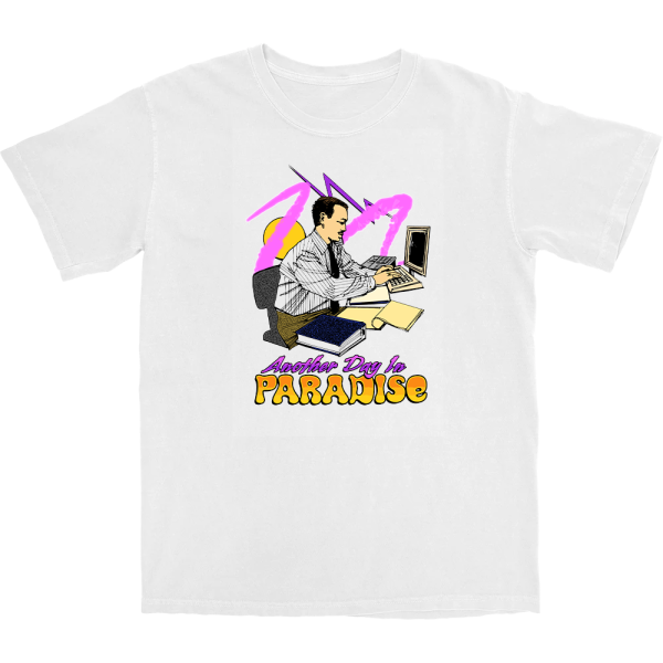 Another Day in Paradise T Shirt