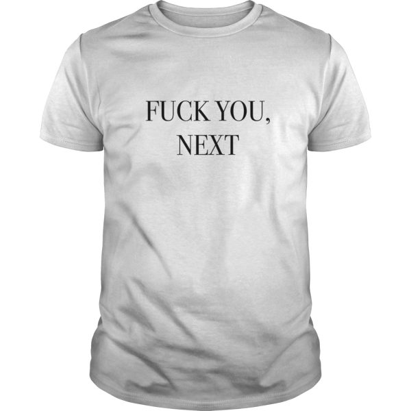 Ariana Fletcher Fuck you next shirt, hoodie, long sleeve