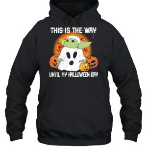 Baby Yoda Ghost this is the way until my Halloween day shirt 4 Baby Yoda Ghost this is the way until my Halloween day shirt 5