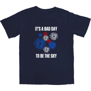 Bad Day To Be The Sky T Shirt