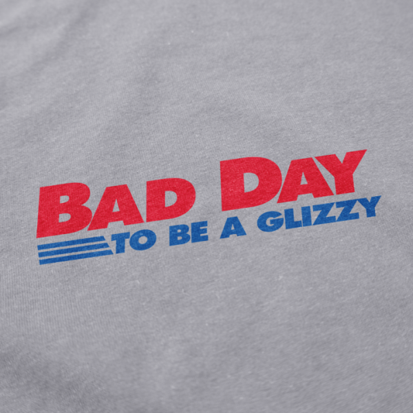 Bad Day to Be a Glizzy T Shirt