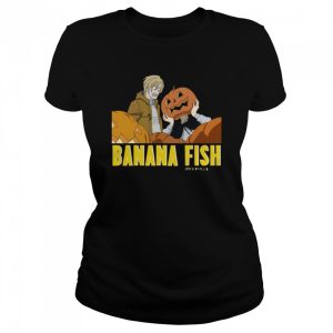 Banana Fish For Halloween shirt