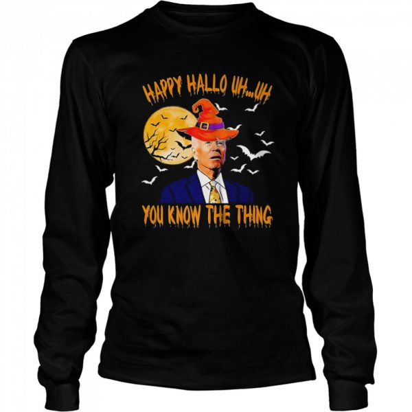 Biden Witch Happy Halloween 2022 Uh Uh You Know The Thing shirt