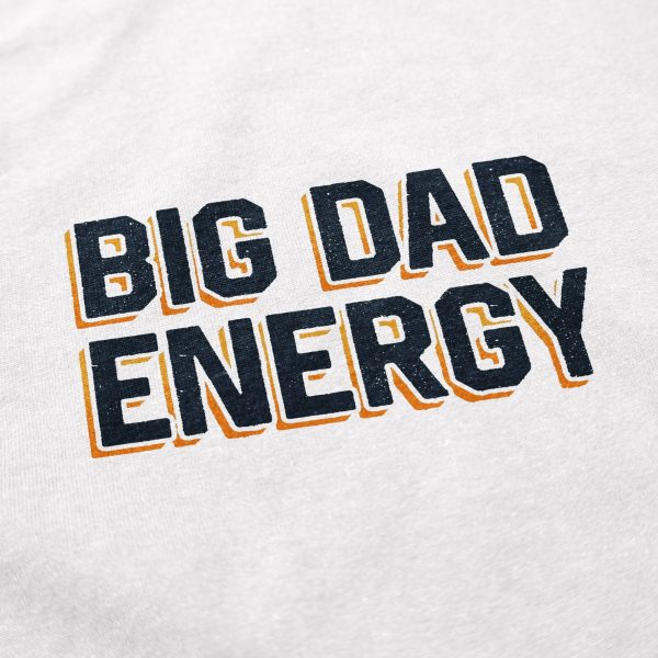 Big Dad Energy T Shirt