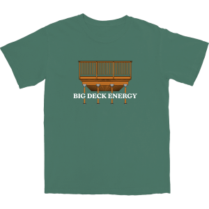 Big Deck Energy T Shirt