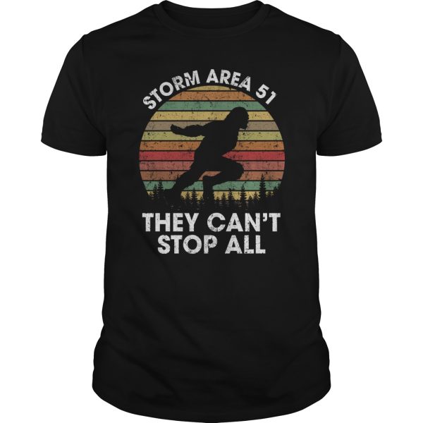 Bigfoot Storm Area 51 they can’t stop all shirt