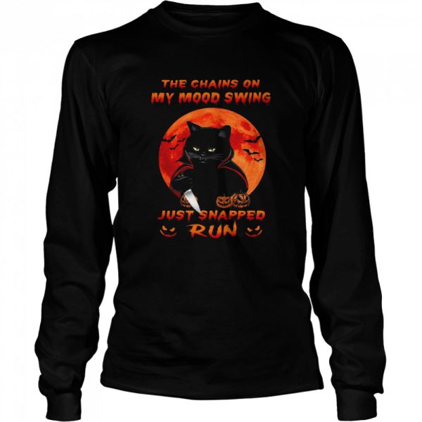 Black Cat the chains on my mood swing just snapped run Halloween Moon shirt