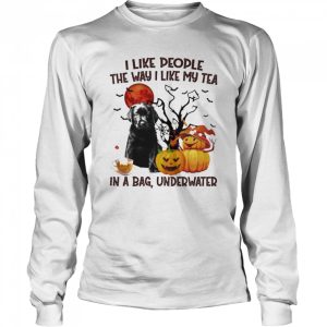 Black Labrador Pup I like people the way I like my Tea in a bag underwater Halloween shirt 2 Black Labrador Pup I like people the way I like my Tea in a bag underwater Halloween shirt 3