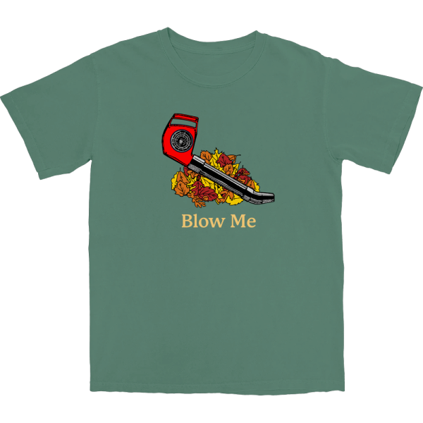 Blow Me T Shirt