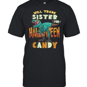 Boys Halloween t-rex Will Trade Sister for Candy Matching shirt Boys Halloween t-rex Will Trade Sister for Candy Matching shirt