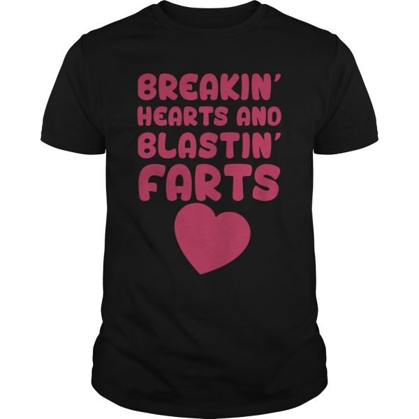 Breakin’ hearts and blastin farts shirt, hoodie, long sleeve