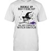Buckle Up Buttercup Baseball Witch ball Halloween Shirt