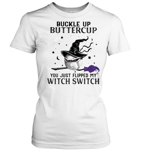 Buckle Up Buttercup Baseball Witch ball Halloween Shirt