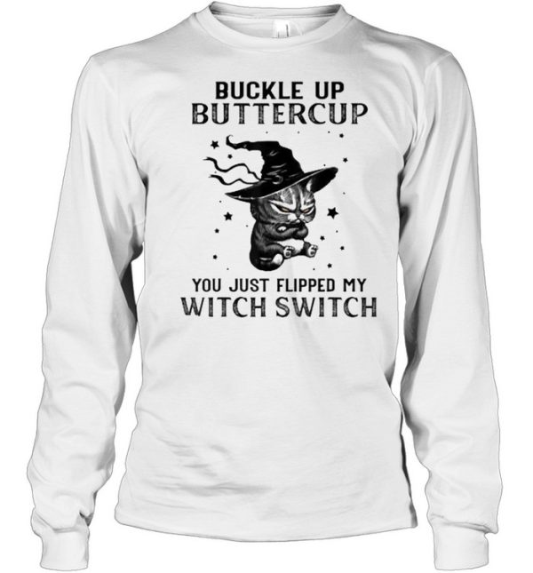 Buckle Up Buttercup You Just Flipped My Witch Switch Cat T-Shirt