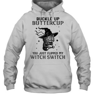 Buckle Up Buttercup You Just Flipped My Witch Switch Cat T-Shirt 4 Buckle Up Buttercup You Just Flipped My Witch Switch Cat T Shirt 5