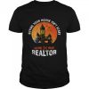 Buying your house isn’t scary when I’m your Realtor Halloween Estate Agent Broker T-Shirt