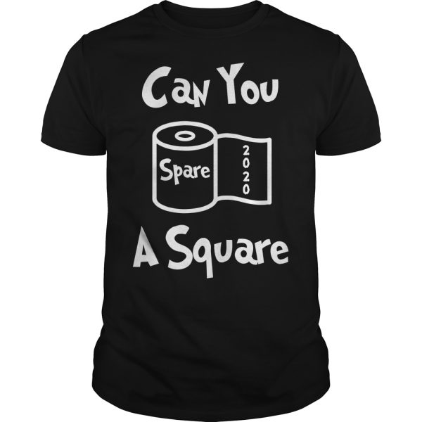 Can you spare a square shirt, hoodie, long sleeve, ladies tee