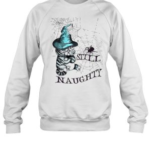 Cat Witch Still Naughty Halloween T-shirt 3 Cat Witch Still Naughty Halloween T shirt 4