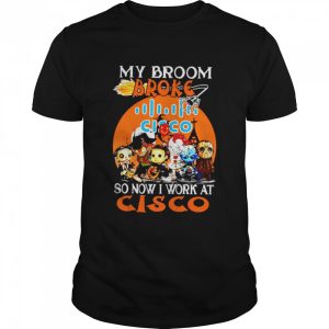 Chibi Horror characters my broom broke so now I work at Cisco Halloween shirt Chibi Horror characters my broom broke so now I work at Cisco Halloween shirt