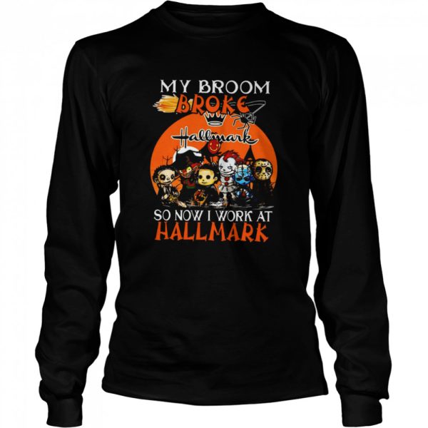 Chibi Horror characters my broom broke so now I work at Hallmark Halloween shirt