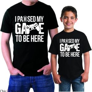 Dad Son Matching T-Shirt I Paused My Game To Be Here Shirt