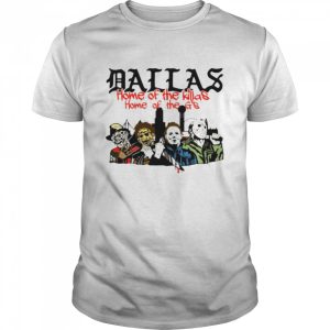 Dallas home of the killas home of the G’s Halloween shirt Dallas home of the killas home of the G’s Halloween shirt