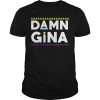 Damn Gina shirt, hoodie, long sleeve, ladies tee