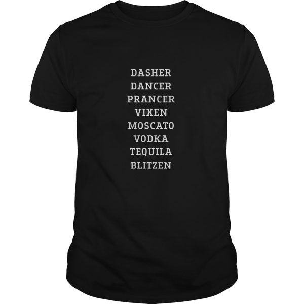 Dasher Dancer Prancer Vixen Moscato Vodka Tequila Blitzen shirt