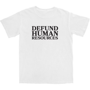Defund Human Resources T Shirt Defund Human Resources T Shirt