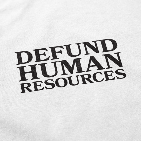 Defund Human Resources T Shirt