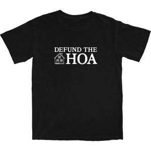 Defund the HOA T Shirt Defund the HOA T Shirt