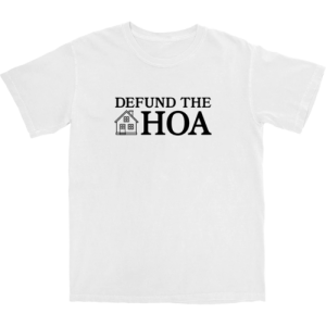 Defund the HOA T Shirt 3
