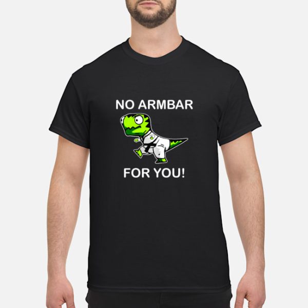 Dinosaur no armbar for you shirt, hoodie, long sleeve