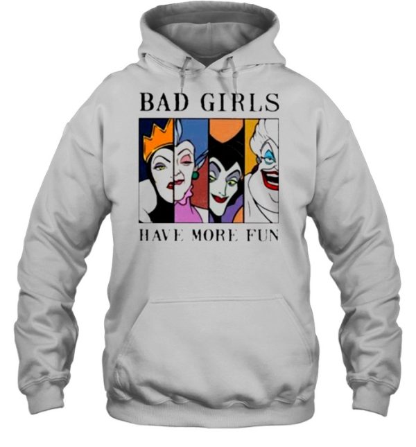 Disney Villains Bad Girls have more fun shirt