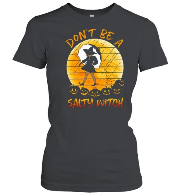 Don’t Be A Salty Witch Halloween Vintage Shirt