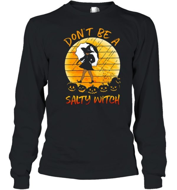 Don’t Be A Salty Witch Halloween Vintage Shirt