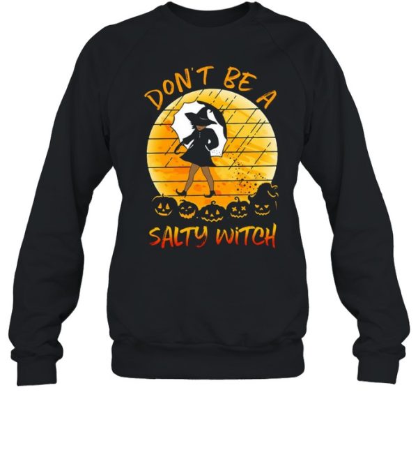 Don’t Be A Salty Witch Halloween Vintage Shirt