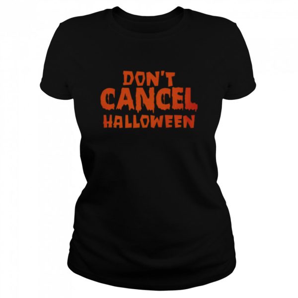 Don’t Cancel Halloween T-shirt