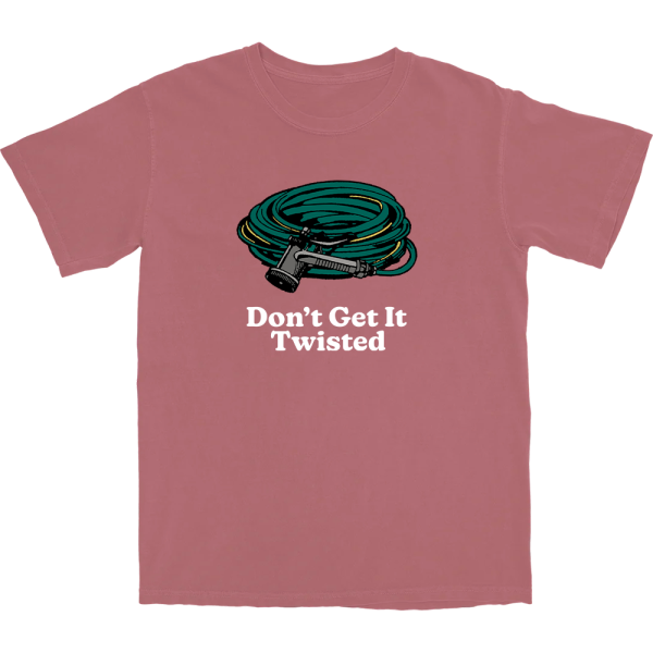 Don’t Get It Twisted T Shirt