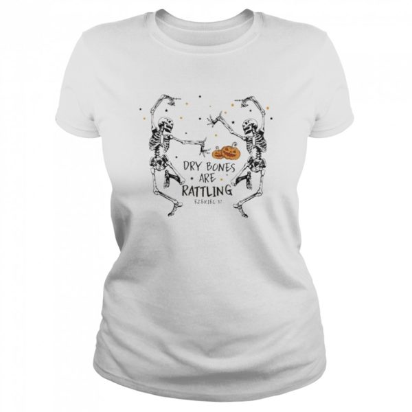 Dry bones are rattling ezekiel shirt