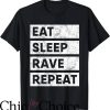 Eat Sleep Rave Repeat T-Shirt EDM