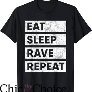 Eat Sleep Rave Repeat T-Shirt EDM