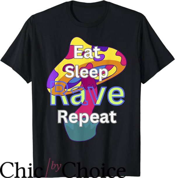 Eat Sleep Rave Repeat T-Shirt Mushroom