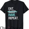 Eat Sleep Rave Repeat T-Shirt Music Festival