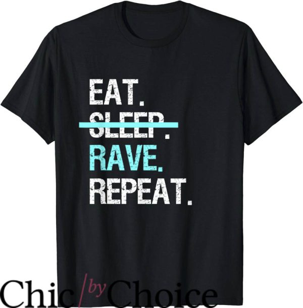 Eat Sleep Rave Repeat T-Shirt Music Festival
