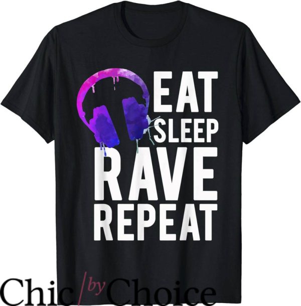 Eat Sleep Rave Repeat T-Shirt Music Festival Inspired
