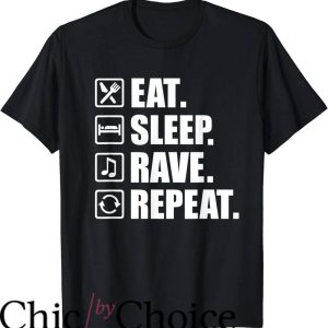 Eat Sleep Rave Repeat T-Shirt Trending