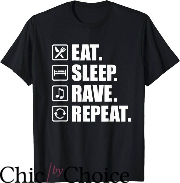 Eat Sleep Rave Repeat T-Shirt Trending